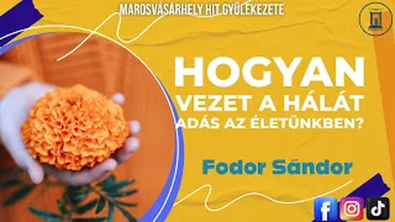 Hogyan Vezet a Hálaadás az Életünkben? - Fodor Sándor prédikáció - 2017.07.22.