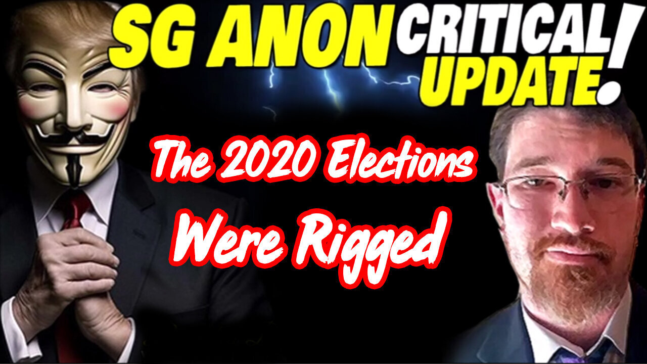 SG Anon Proof - The 2020 Elections Were Rigged - 3/24/24..