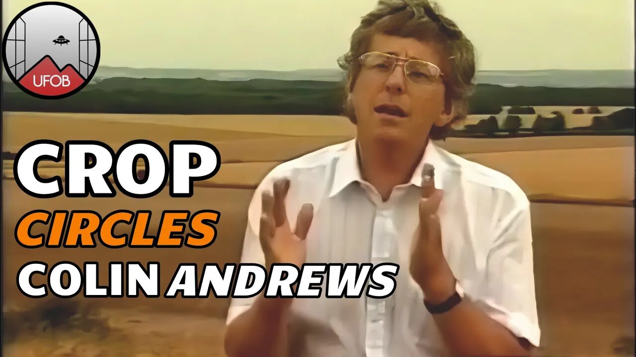 1995 🇺🇸 UFO series: Sightings - Crop Circles with Colin Andrews