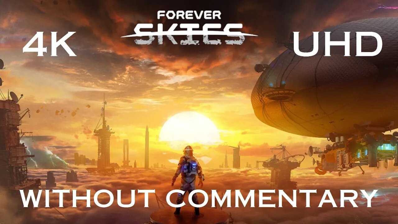 Forever Skies 4K 60FPS UHD Without Commentary Episode 2