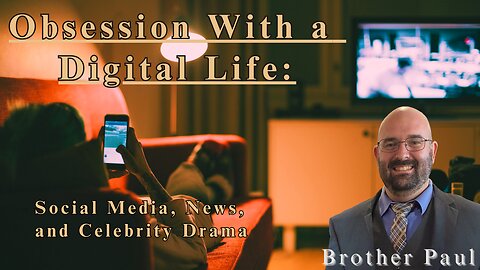 Obsession of a Digital Life Brother Paul Hanson