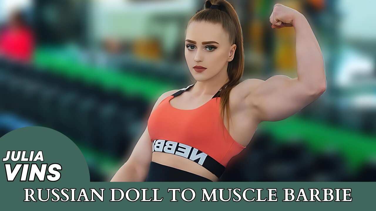 Russian Doll to Muscle Barbie: Julia Vins' Powerlifting & Bodybuilding Transformation