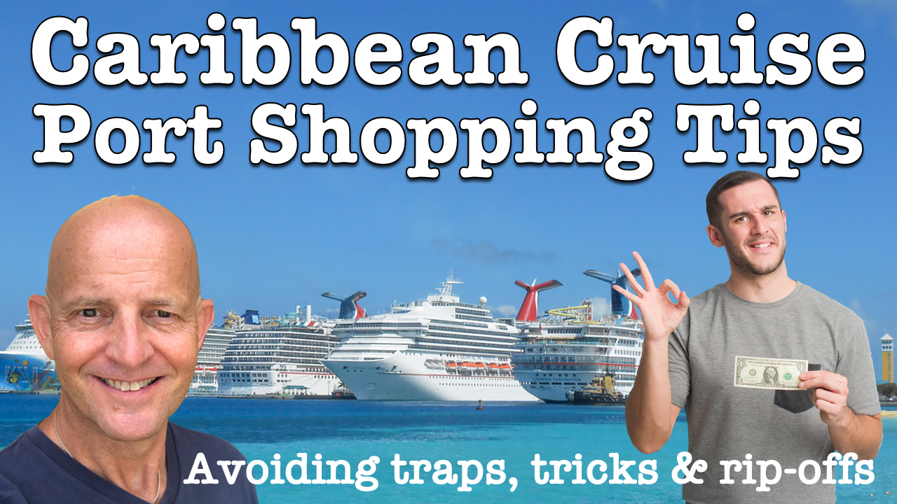 Caribbean Cruise Port Shopping Tips: Avoiding Traps, Tricks And Rip-Offs