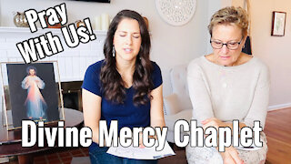 Divine Mercy Chaplet ~ Pray with us!