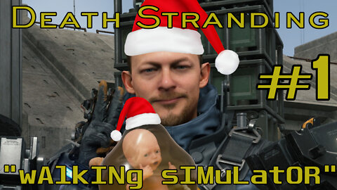 Death Stranding is a CHRISTMAS Simulator! | Death Stranding PC Let's Play w/ Friends Ep. 1