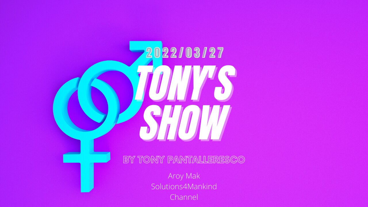 Tony Pantalleresco 2022/03/29 Tony's Show