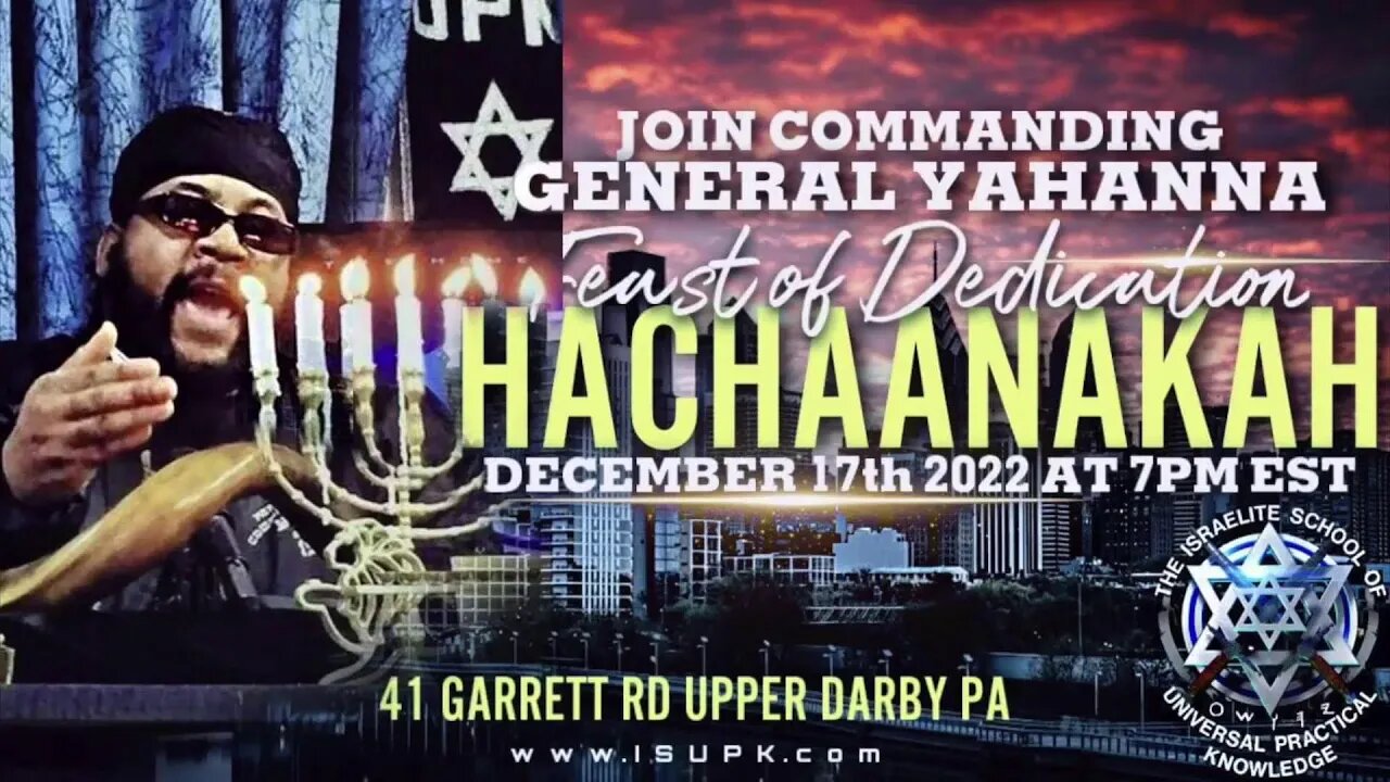 7PM EST HACHAANAKAH!!! - Feast Of The Dedication, hosted by Commanding General Yahanna Of the #ISUPK