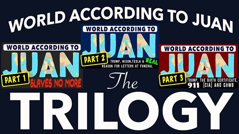 World According to Juan - The Trilogy (oldies for the newbies)