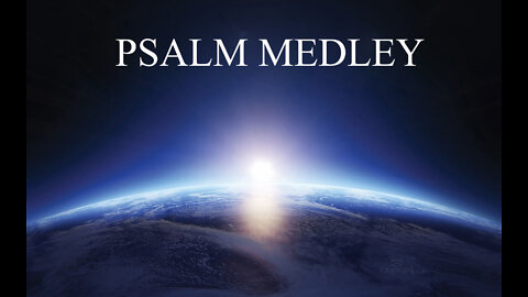 Psalm Medley - David, a man after God's heart!