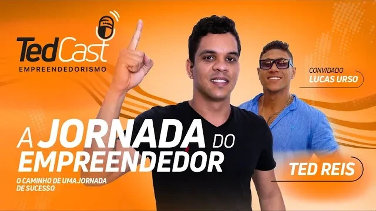 TedCast #002 - A Jornada do Empreendedor com Lucas Urso