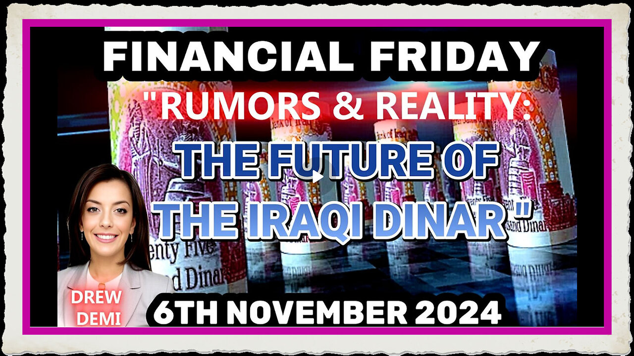 RUMOURS THE FUTURE OF THE IRAQI DINAR WITH DREW DEMI