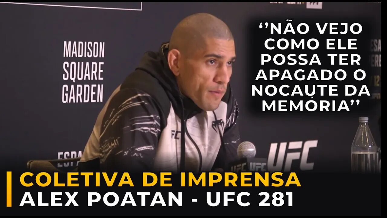 COLETIVA DE IMPRENSA RESUMIDA - ALEX POATAN - UFC 281