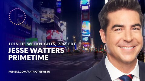 REPLAY: Jesse Watters Primetime, Weeknights 7-8PM EDT