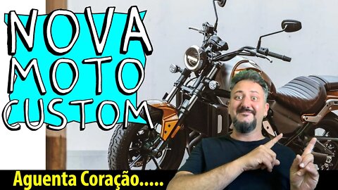 ✅ ✅ ✅ NOVA MOTO CUSTOM, AGUENTA CORAÇÃO...... ✅ ✅ ✅