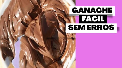 ganache fácil sem erros (passo a passo)