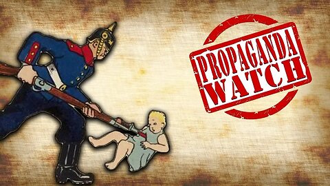 Babies on Bayonets - #PropagandaWatch