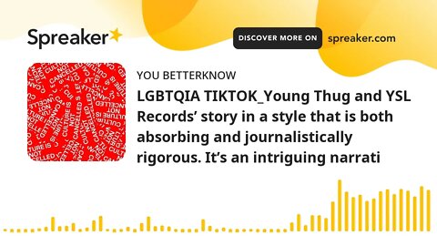 LGBTQIA TIKTOK_Young Thug and YSL Records’ story in a style that is both absorbing and journalistica