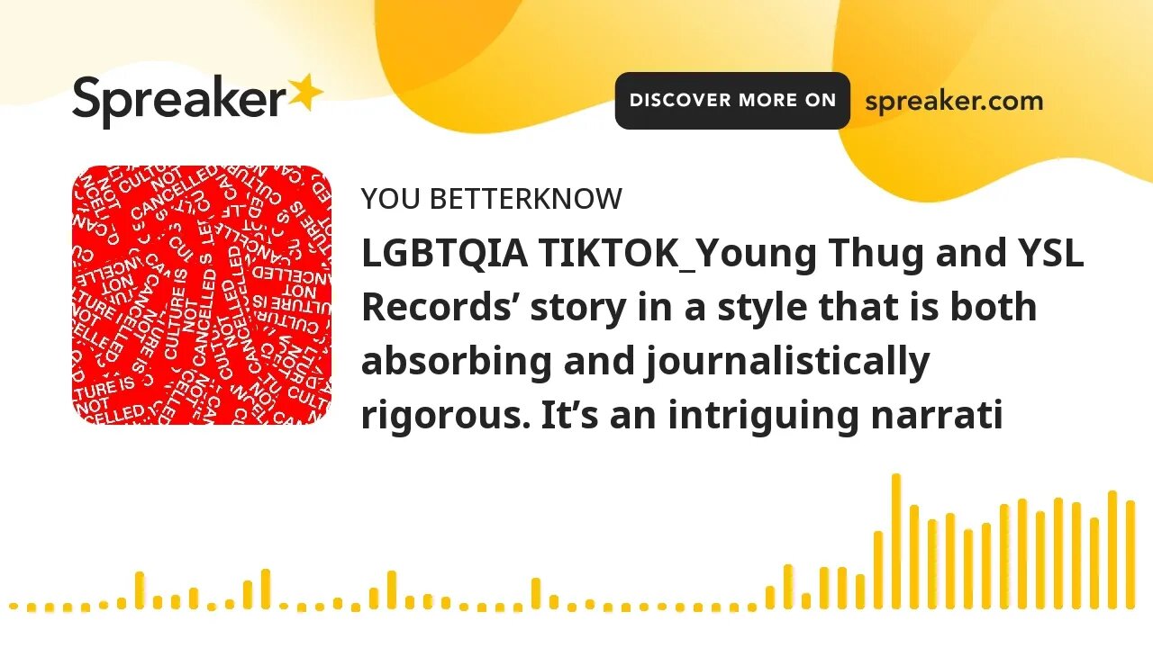 LGBTQIA TIKTOK_Young Thug and YSL Records’ story in a style that is both absorbing and journalistica