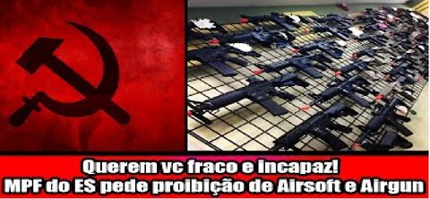 Querem você fraco e incapaz! MPF do ES pede proibição de Airsoft e Airgun