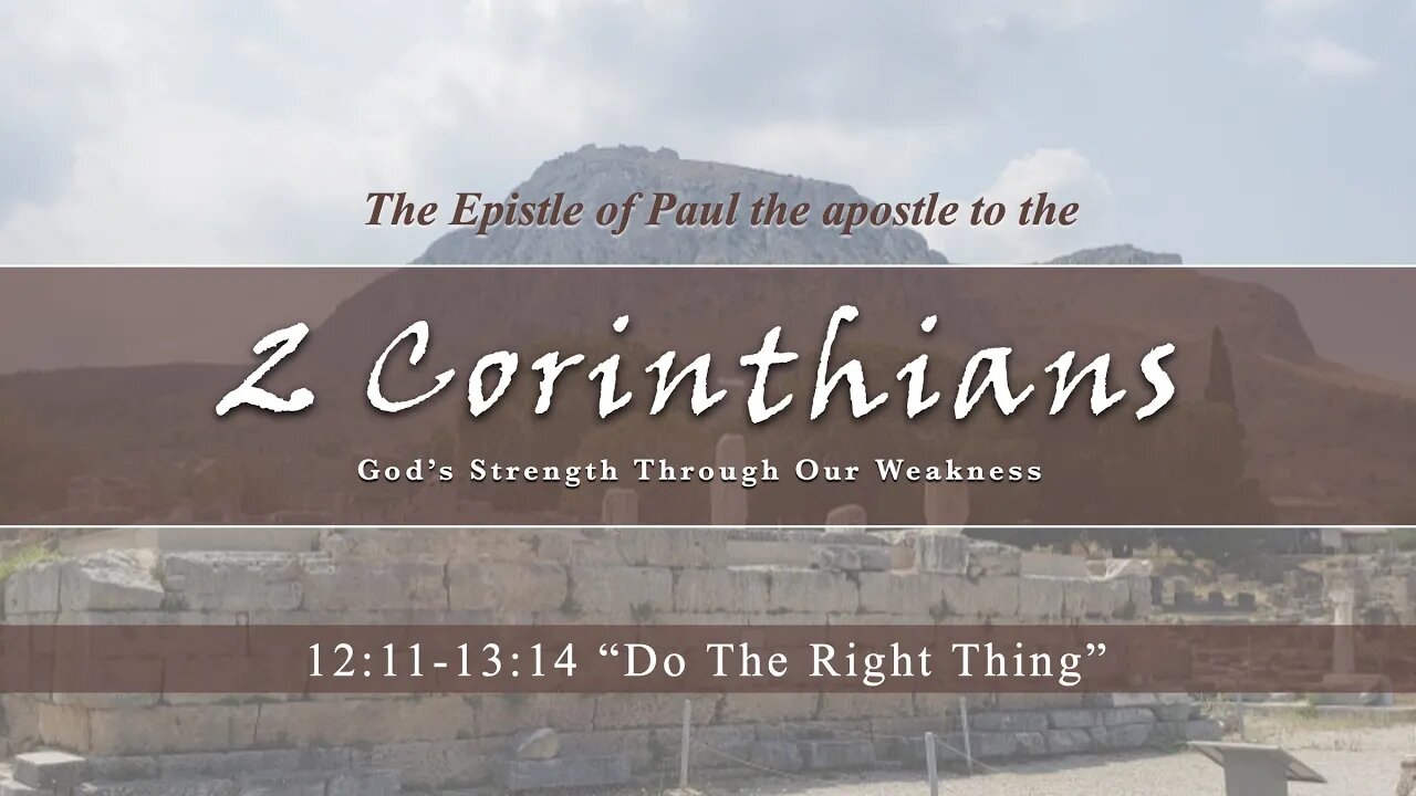 2 Corinthians 12:11-13:14 "Do The Right Thing"