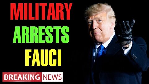 MILITARY ARREST FAUCI