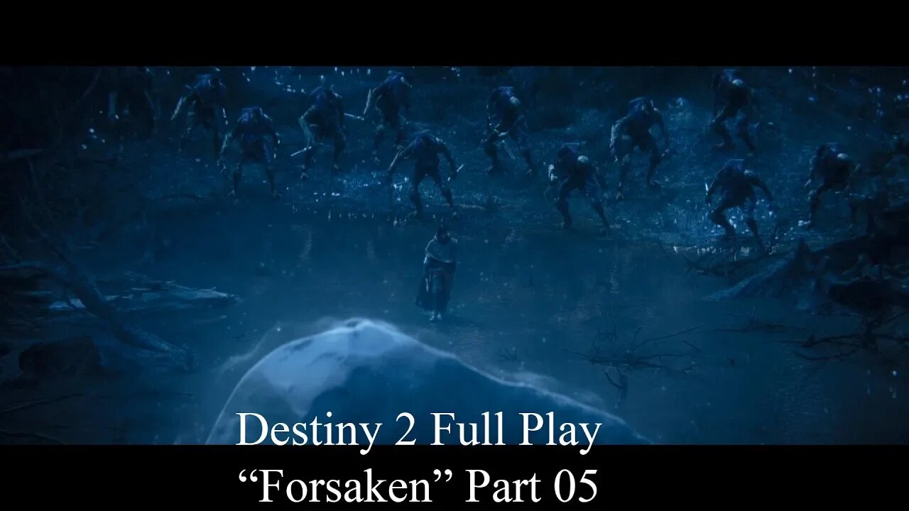 Destiny 2 Full Play Forsaken Part 05