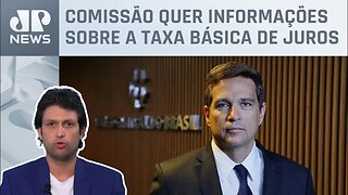 Campos Neto vai ao Senado explicar alta taxa de juros; Alan Ghani explica