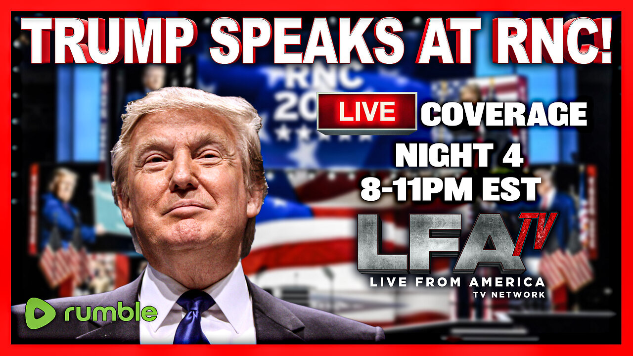 TRUMP SPEAKS LIVE AT RNC | LFA TV 7.18.24 8pm EST