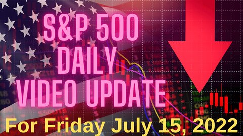 Daily Video Update for Friday July 15, 2022