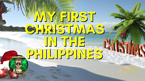 My First Christmas in the Philippines