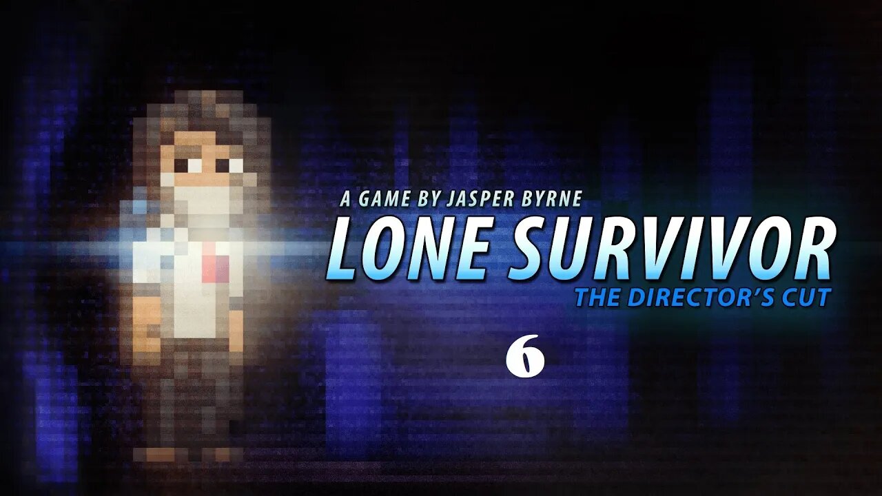 Dane Green Plays Lone Survivor: The Director's Cut Part 6