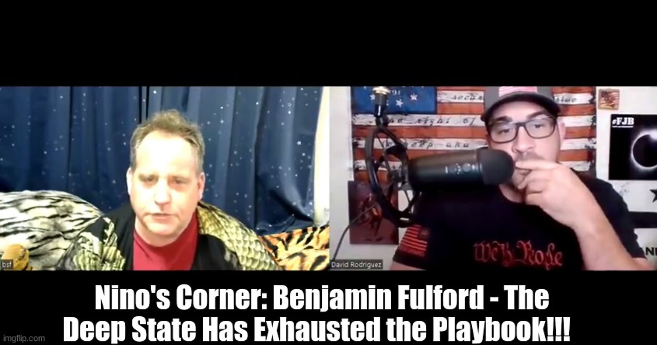 Nino's Corner: Benjamin Fulford - The Deep State Has Exhausted the Playbook!!!