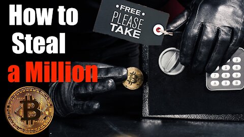 How to Steal 1 Million Bitcoin -- Not Your Key Not Your #Bitcoin