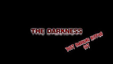 Cyraxs The Darkness (Dust Smoking Hippies Cut) Horror Movie