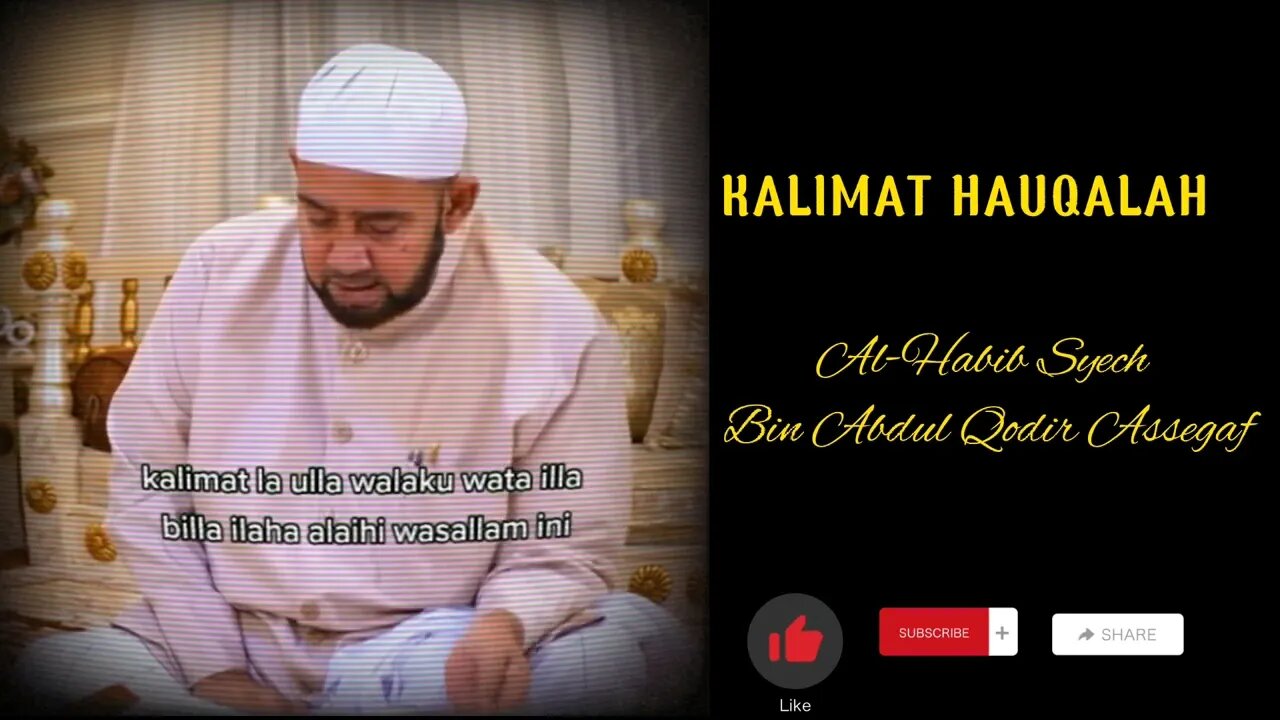 Al-Habib Syech Abdul Qodir Assegaf || Kalimat Hauqalah