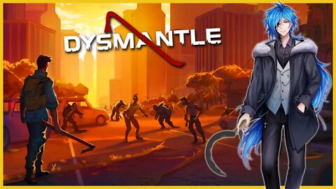 It’s the End of the World but Now We Have a Sickle So It’s Totally Fine! - DYSMANTLE (#2)