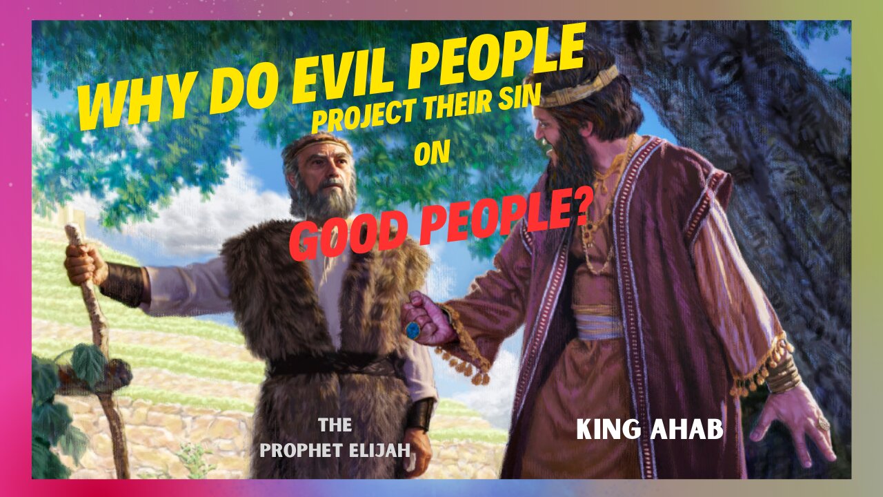 WHY DO EVIL PEOPLE PROJECT ONTO GOOD PEOPLE?
