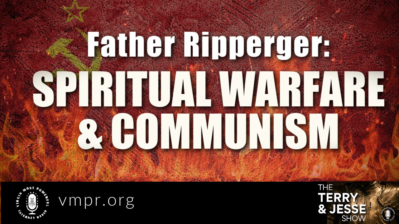 19 Oct 21, T&J: Father Ripperger: Spiritual Warfare and Communism