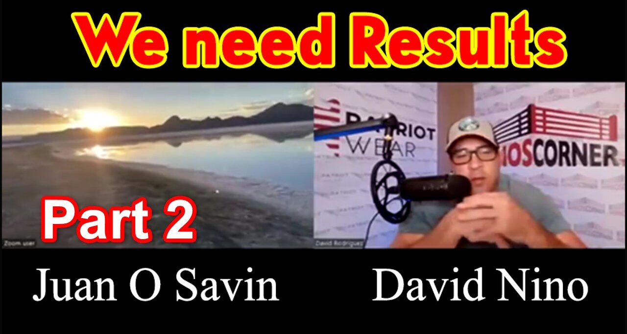 Juan O Savin & David Nino "We need Results, Very, Very Soon!". Part 2