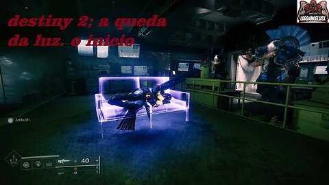 DESTINY2. A QUEDA DA LUZ. O COMECO