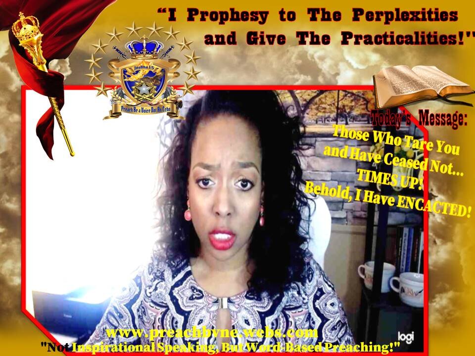 (Prophetic Word)Those Who Tare You & Have Ceased Not.TIMES UP! Behold, I Have ENACTED!(Psalms 35)