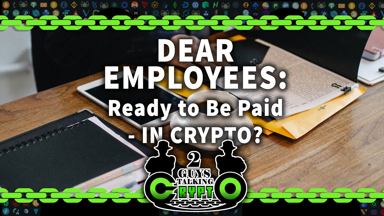 Dear Employees: Ready to Be Paid - In CRYPTO?