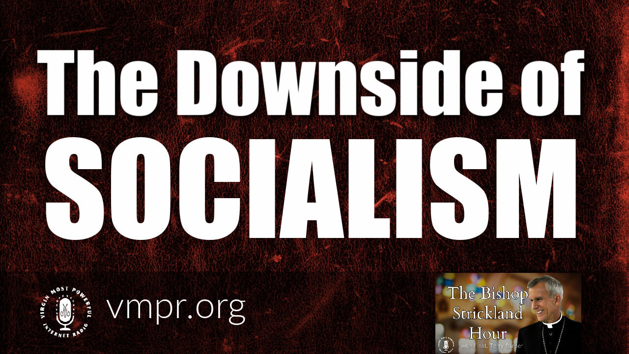 30 Mar 21, The Bishop Strickland Hour: The Downside of Socialism