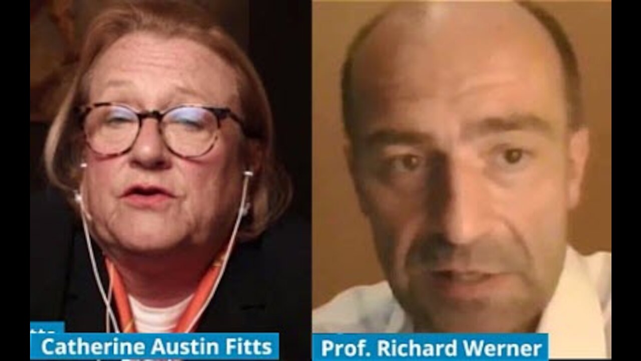 Catherine Austin Fitts & Prof Richard Werner Discuss The Global Financial Problem & The Solution