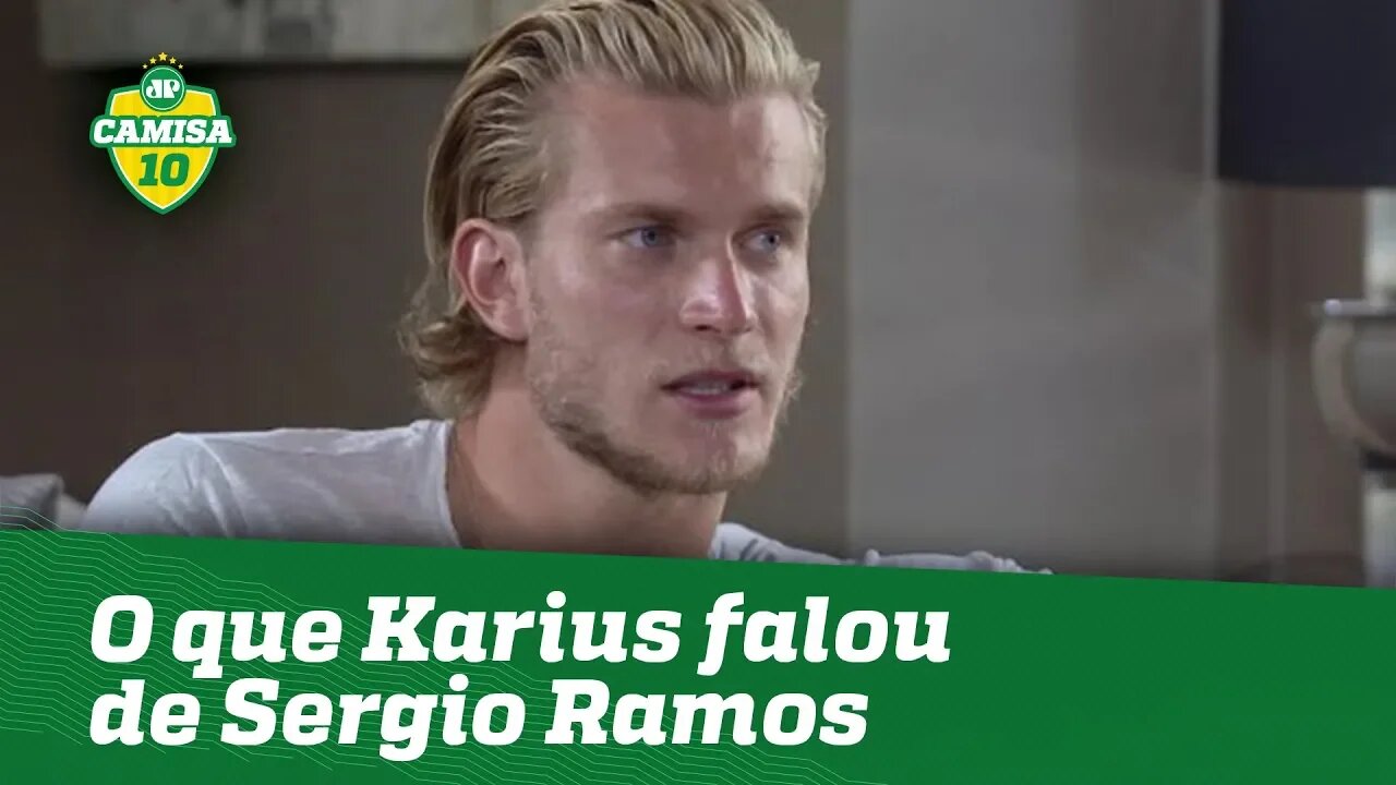 Insensível? OLHA o que Karius falou de Sergio Ramos!