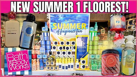 It's OFFICALLY Summer at Bath & Body Works | New Floorsets | Store Walk Thru | #bathandbodyworks