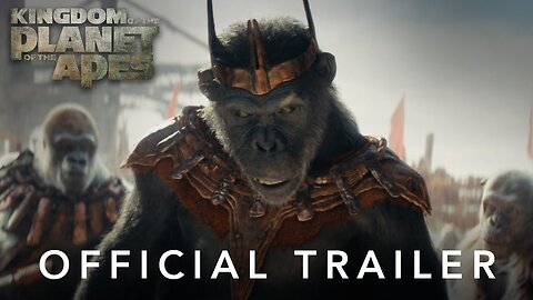 Kingdom of the Planet of the Apes Movie Final Trailer