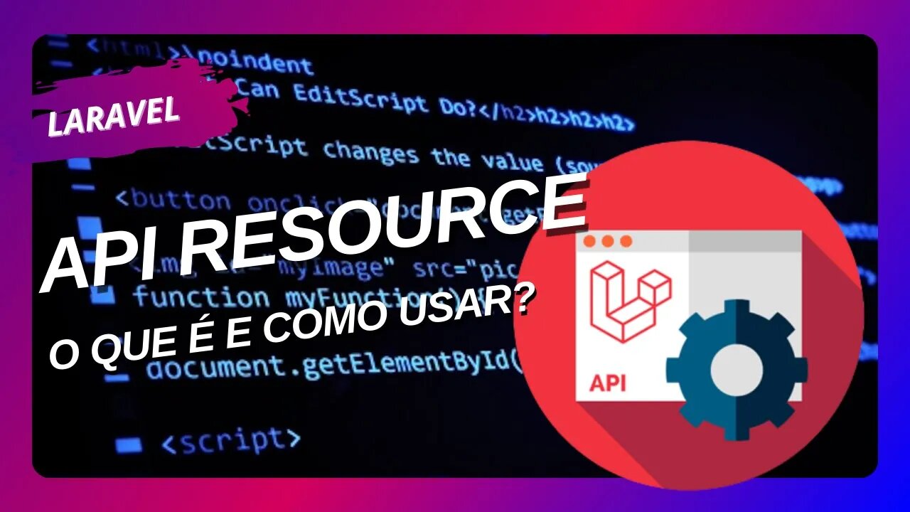 Laravel API Resource - Guia de Como Usar [COMPLETO] - Tutorial de Programação | Tutorial de Laravel