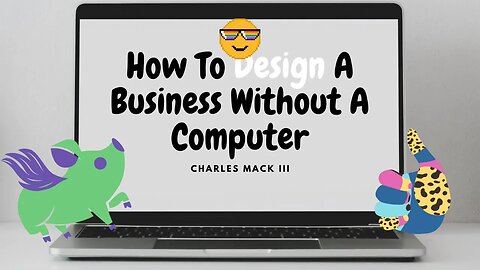 How To Design A Business Without A Computer