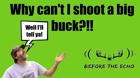 Why you aren't shooting big bucks! with Dan Infalt